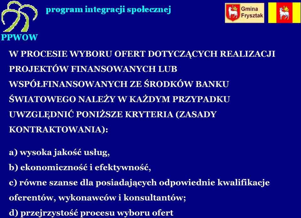 KONTRAKTOWANIA): a) wysoka jakość usług, b) ekonomiczność i efektywność, c) równe szanse dla