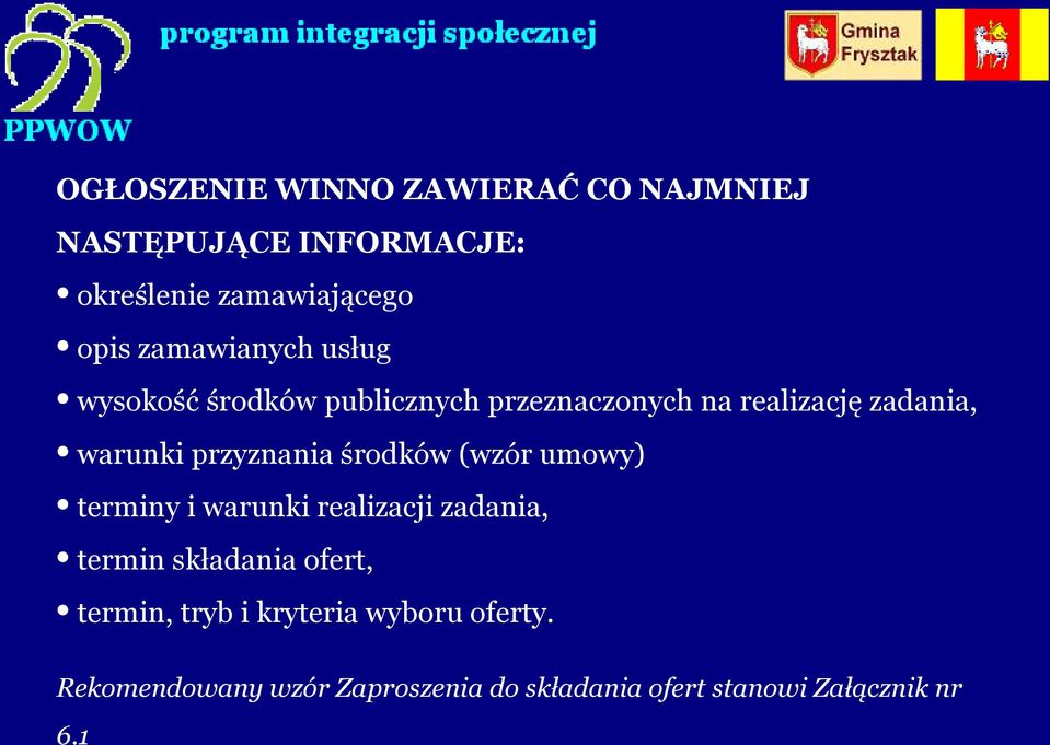 przyznania środków (wzór umowy) terminy i warunki realizacji zadania, termin składania ofert,