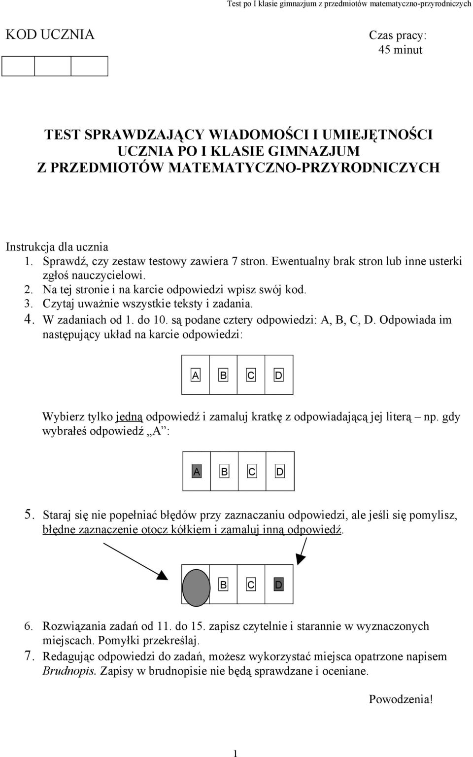 W zadaniach od 1. do 10. ą podane cztery odpowiedzi: A, B, C, D.