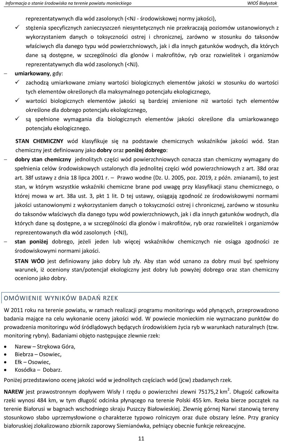 glonów i makrofitów, ryb oraz rozwielitek i organizmów reprezentatywnych dla wód zasolonych (<NJ).