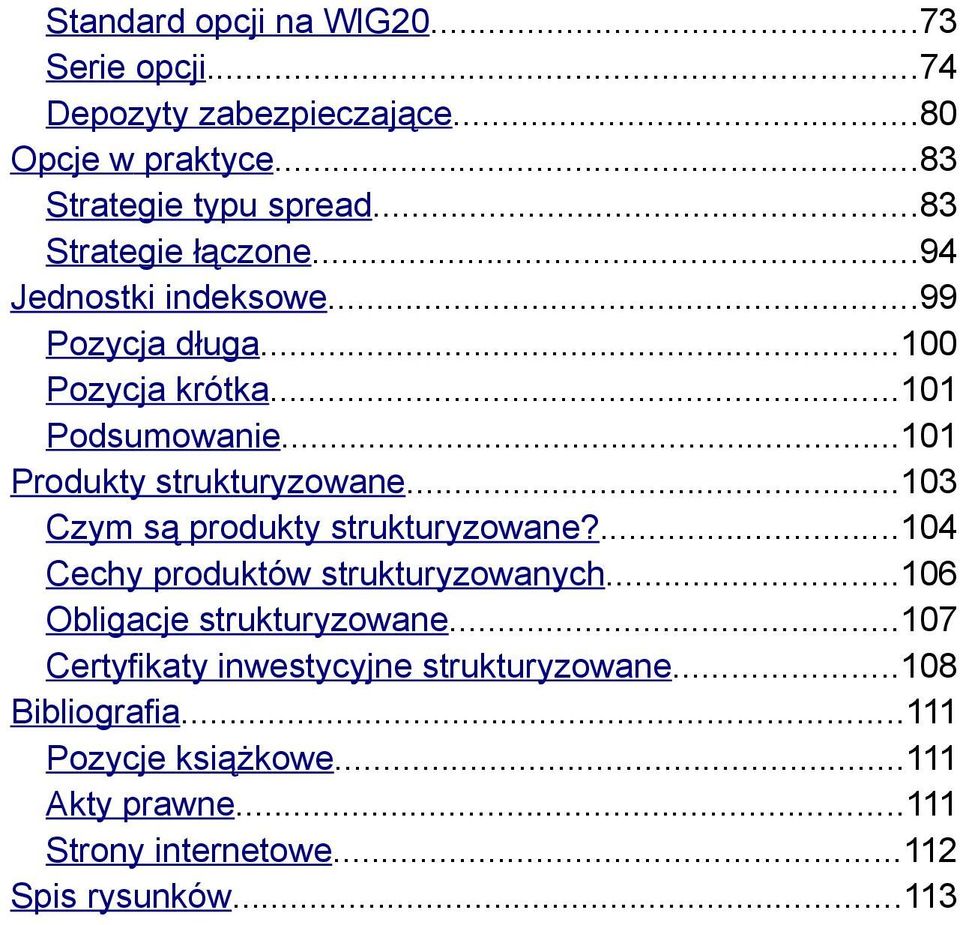 ..101 Produkty strukturyzowane...103 Czym są produkty strukturyzowane?...104 Cechy produktów strukturyzowanych.