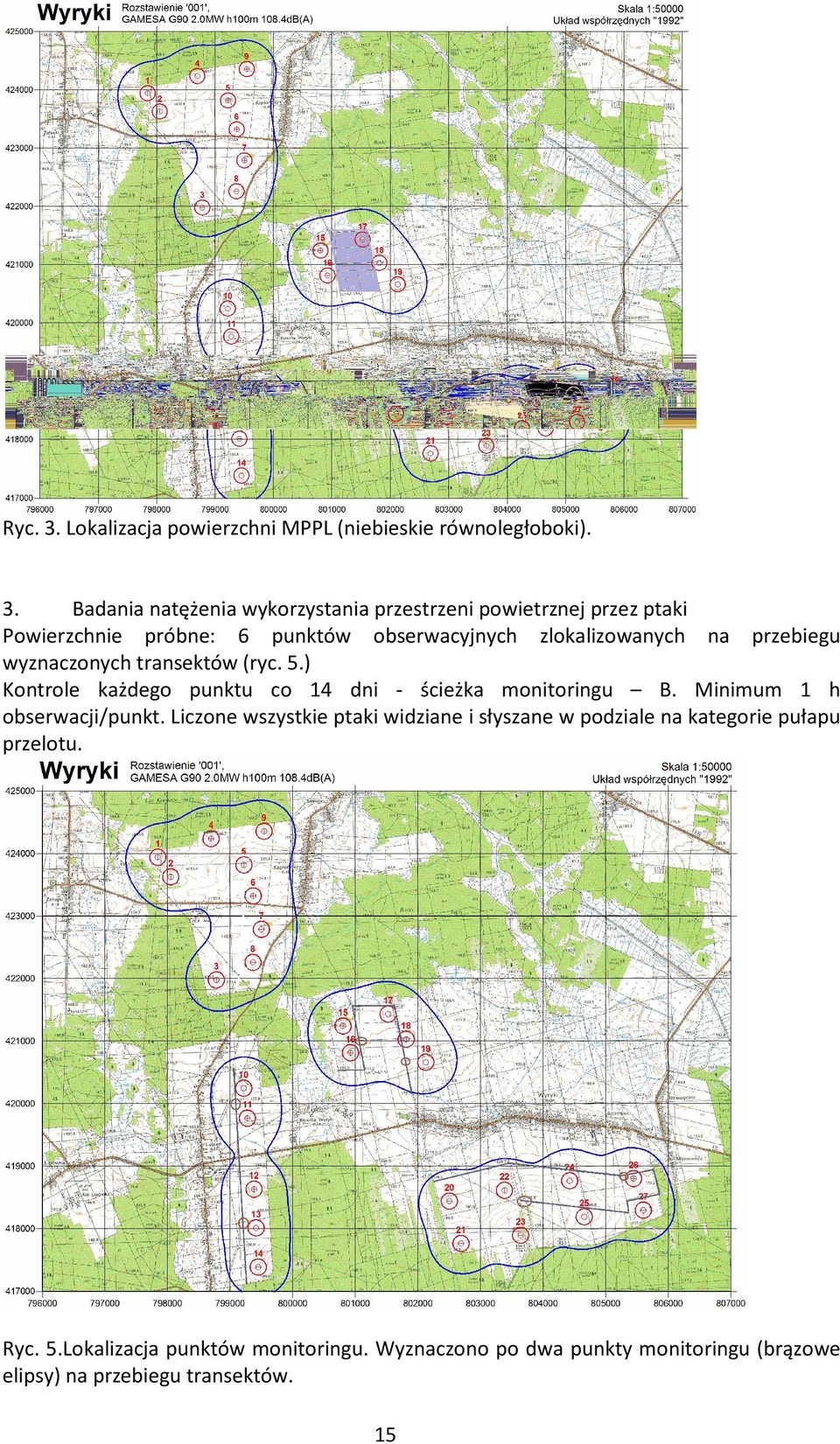 Badania natężenia wykorzystania przestrzeni powietrznej przez ptaki Powierzchnie próbne: 6 punktów obserwacyjnych zlokalizowanych na