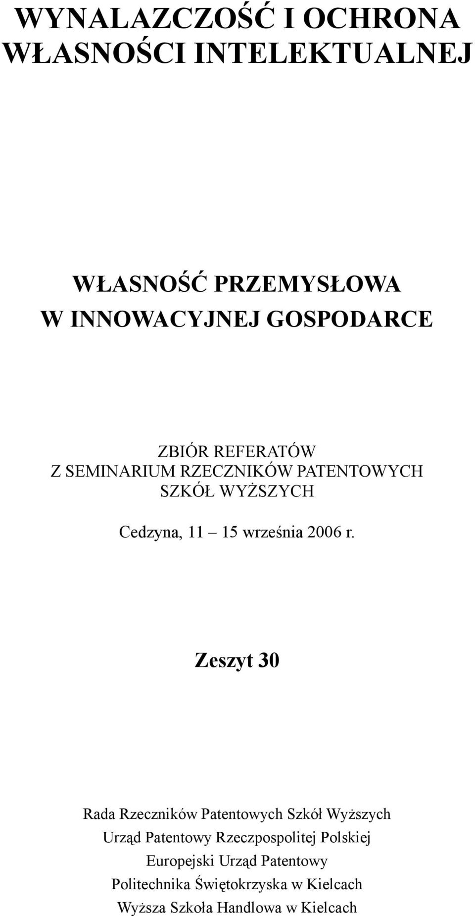 r. Zeszyt 30 Rada Rzeczników Patentowych Szkół Wyższych Urząd Patentowy Rzeczpospolitej Polskiej