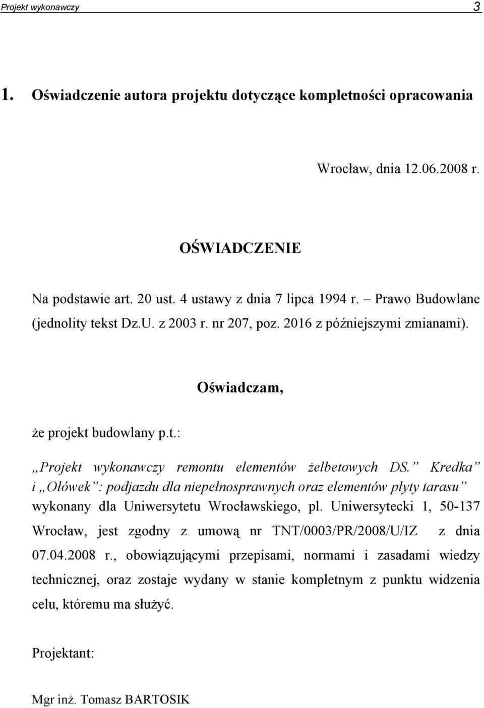 Kredka i Ołówek : podjazdu dla niepełnosprawnych oraz elementów płyty tarasu wykonany dla Uniwersytetu Wrocławskiego, pl.