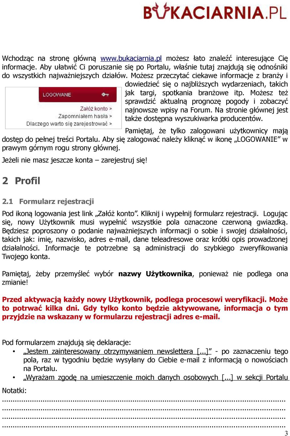 Możesz przeczytać ciekawe informacje z branży i dowiedzieć się o najbliższych wydarzeniach, takich jak targi, spotkania branżowe itp.