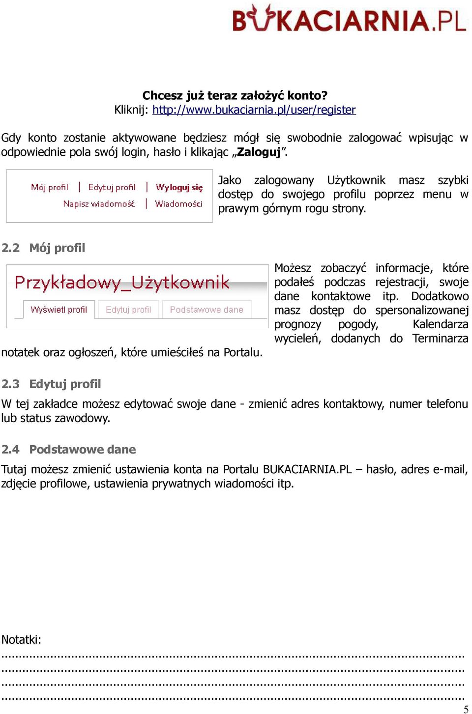 Jako zalogowany Użytkownik masz szybki dostęp do swojego profilu poprzez menu w prawym górnym rogu strony. 2.