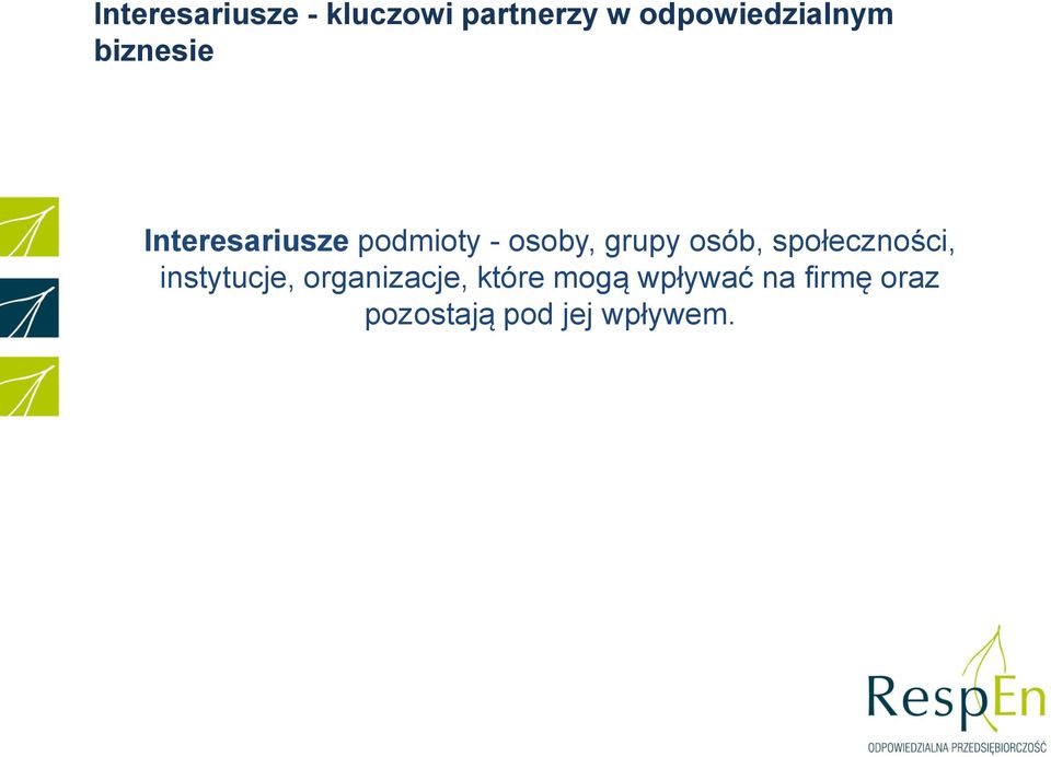 osoby, grupy osób, społeczności, instytucje,