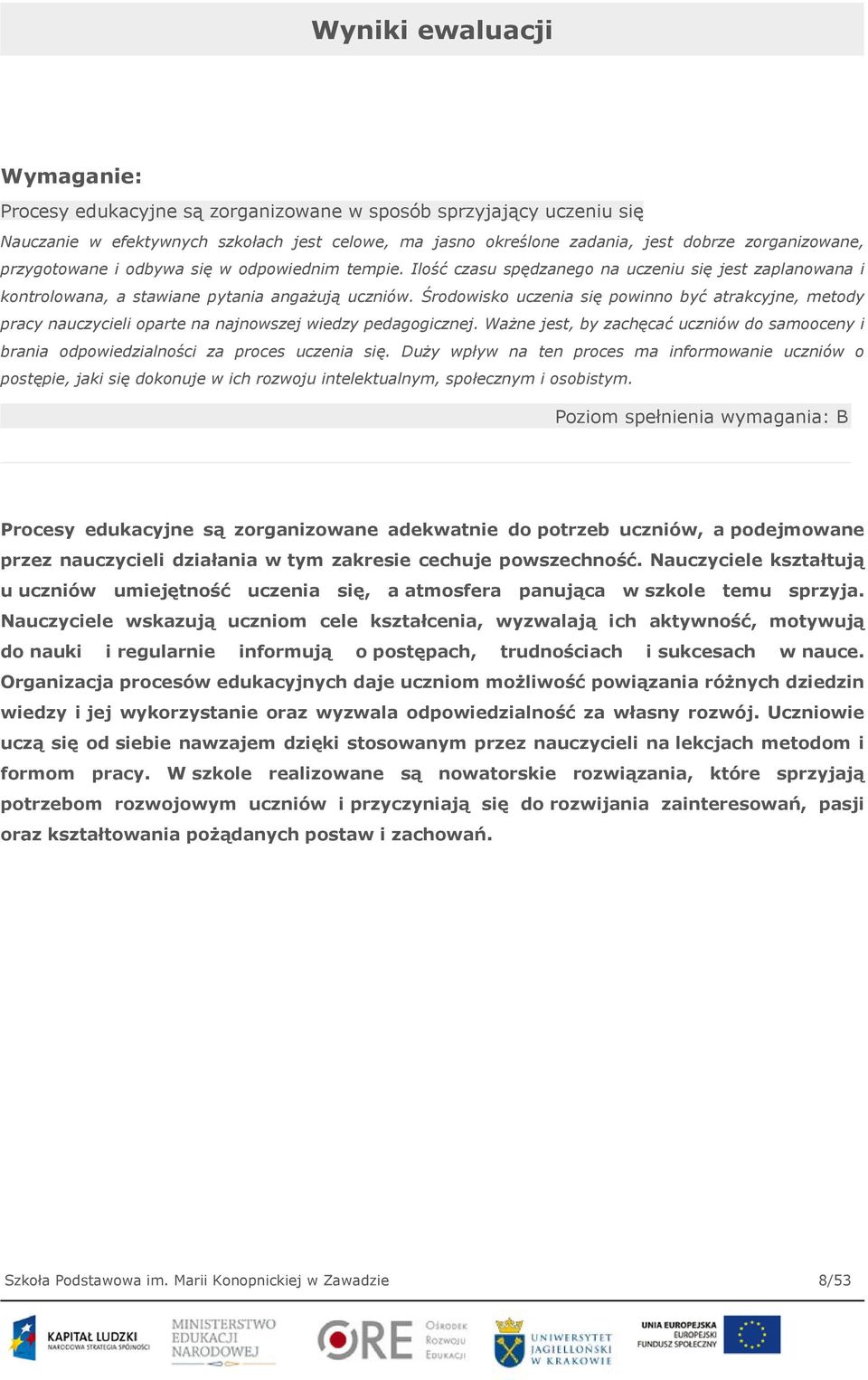 Środowisko uczenia się powinno być atrakcyjne, metody pracy nauczycieli oparte na najnowszej wiedzy pedagogicznej.