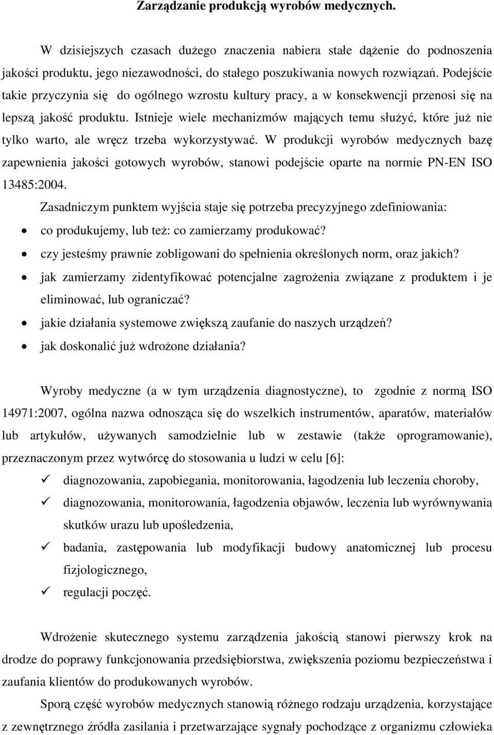 Istnieje wiele mechanizmów mających temu służyć, które już nie tylko warto, ale wręcz trzeba wykorzystywać.