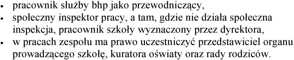 wyznaczony przez dyrektora, w pracach zespołu ma prawo uczestniczyć