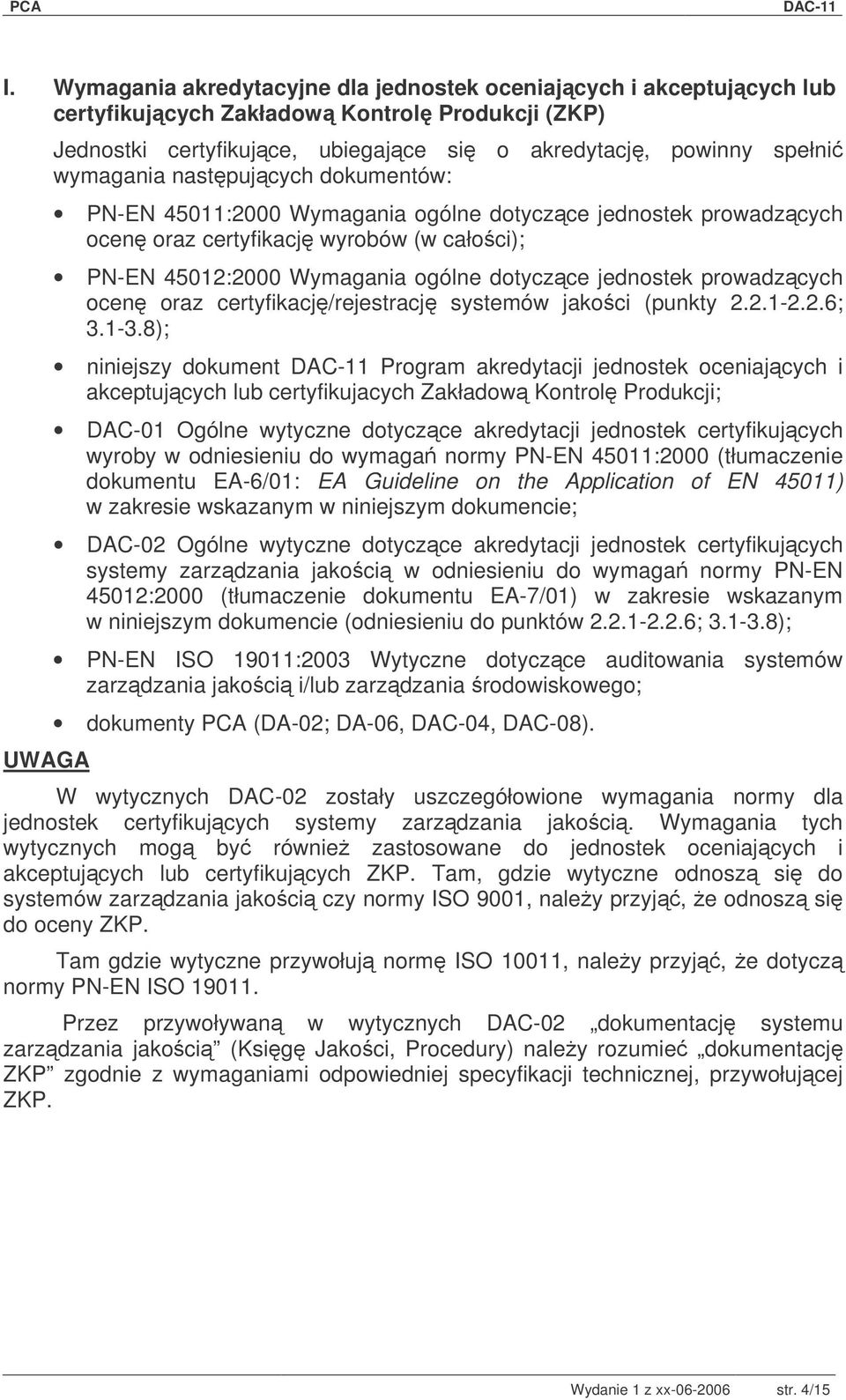 prowadzcych ocen oraz certyfikacj/rejestracj systemów jakoci (punkty 2.2.1-2.2.6; 3.1-3.