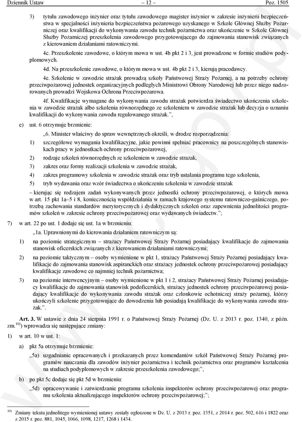 Pożarniczej oraz kwalifikacji do wykonywania zawodu technik pożarnictwa oraz ukończenie w Szkole Głównej Służby Pożarniczej przeszkolenia zawodowego przygotowującego do zajmowania stanowisk