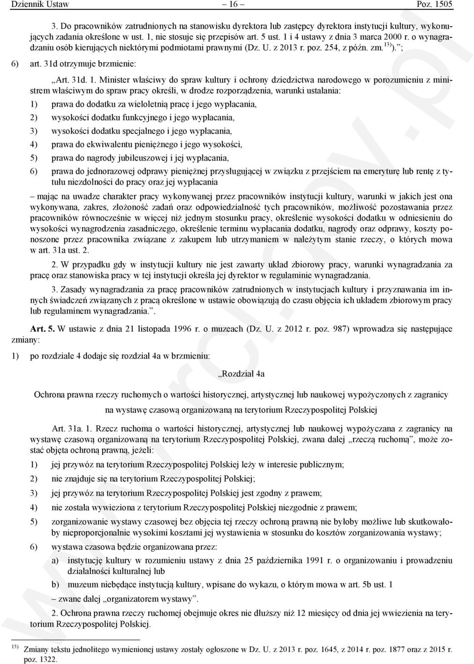 i 4 ustawy z dnia 3 marca 2000 r. o wynagradzaniu osób kierujących niektórymi podmiotami prawnymi (Dz. U. z 2013 r. poz. 254, z późn. zm. 13