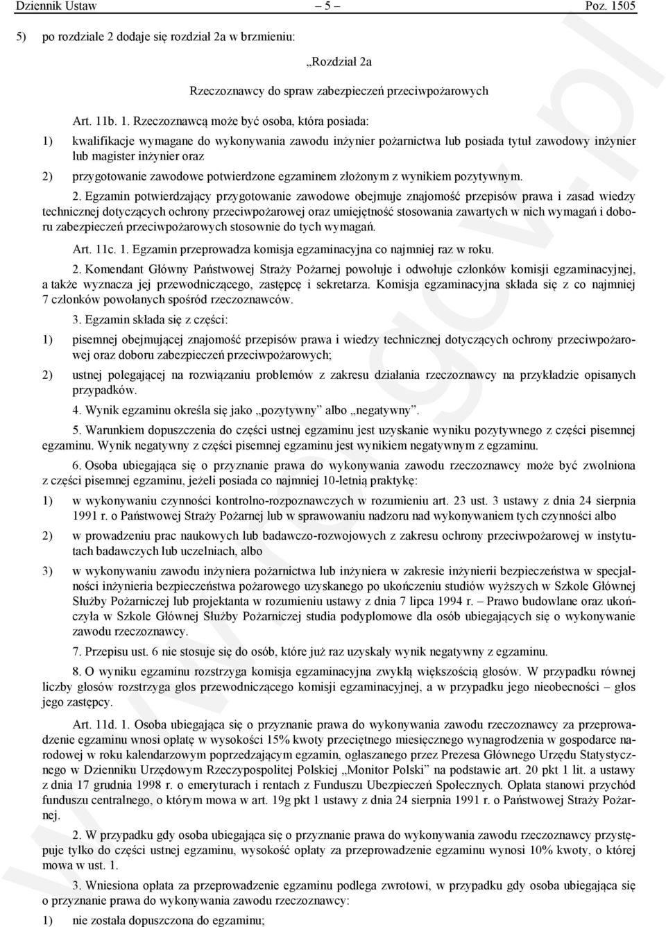 b. 1. Rzeczoznawcą może być osoba, która posiada: 1) kwalifikacje wymagane do wykonywania zawodu inżynier pożarnictwa lub posiada tytuł zawodowy inżynier lub magister inżynier oraz 2) przygotowanie