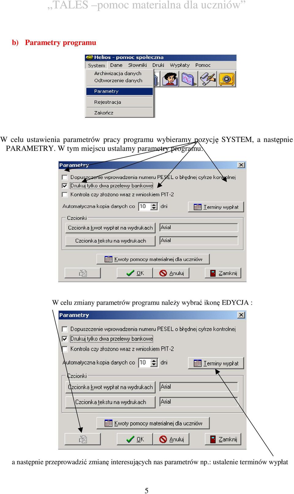 W tym miejscu ustalamy parametry programu: W celu zmiany parametrów programu