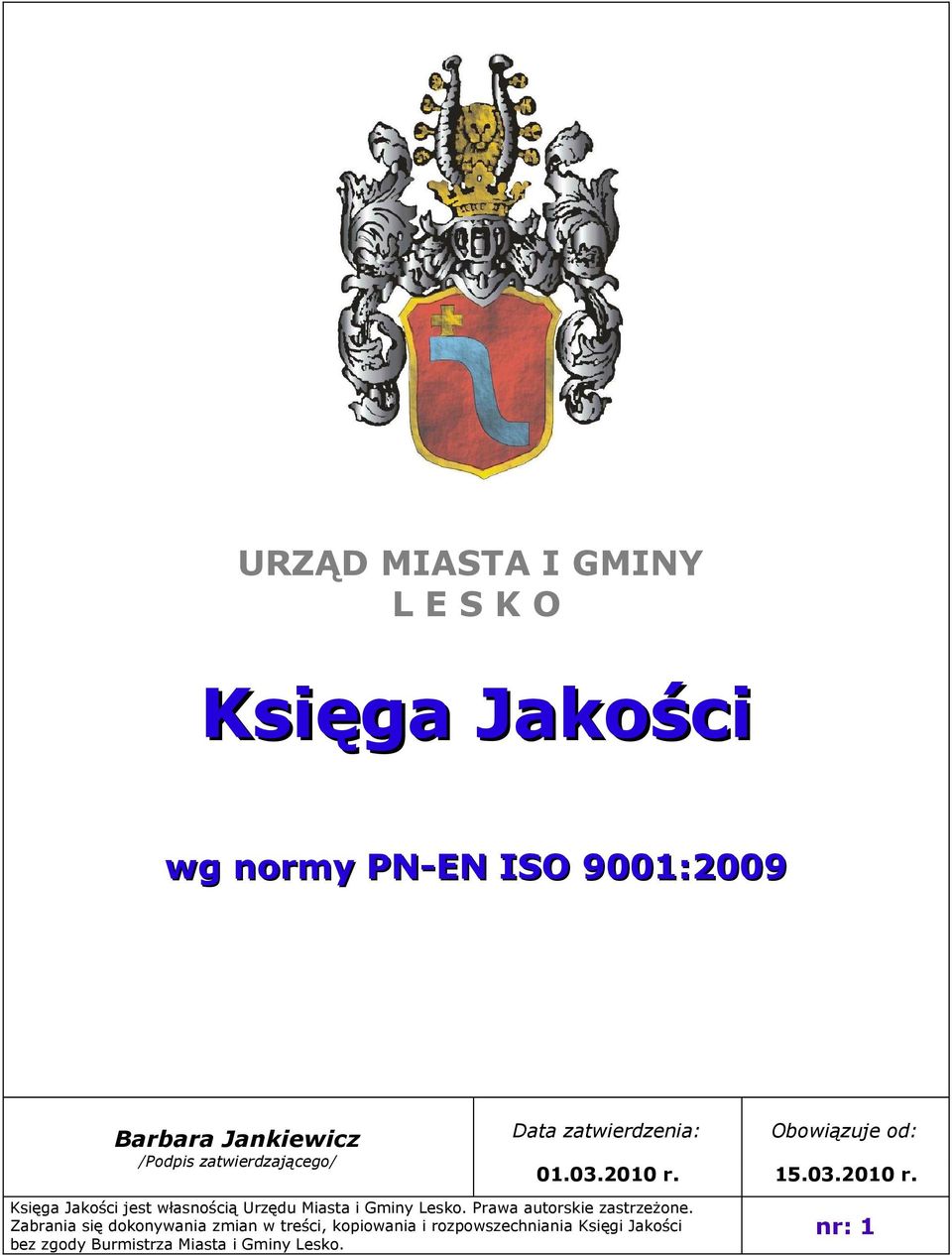 5.03.200 r. Księga Jakości jest własnością Urzędu Miasta i Gminy Lesko.