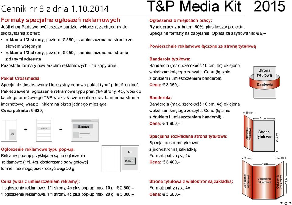 wstępnym reklama 1/2 strony, poziom, 950,-, zamieszczona na stronie z danymi adresata Pozostałe formaty powierzchni reklamowych - na zapytanie.