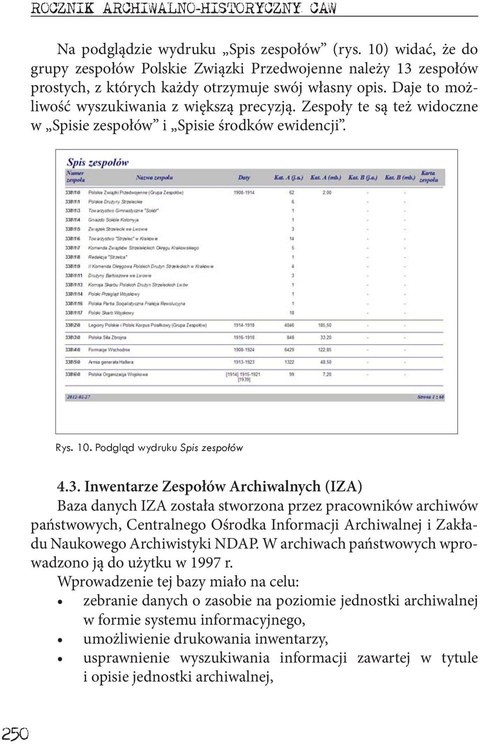 Zespoły te są też widoczne w Spisie zespołów i Spisie środków ewidencji. Rys. 10. Podgląd wydruku Spis zespołów 4.3.