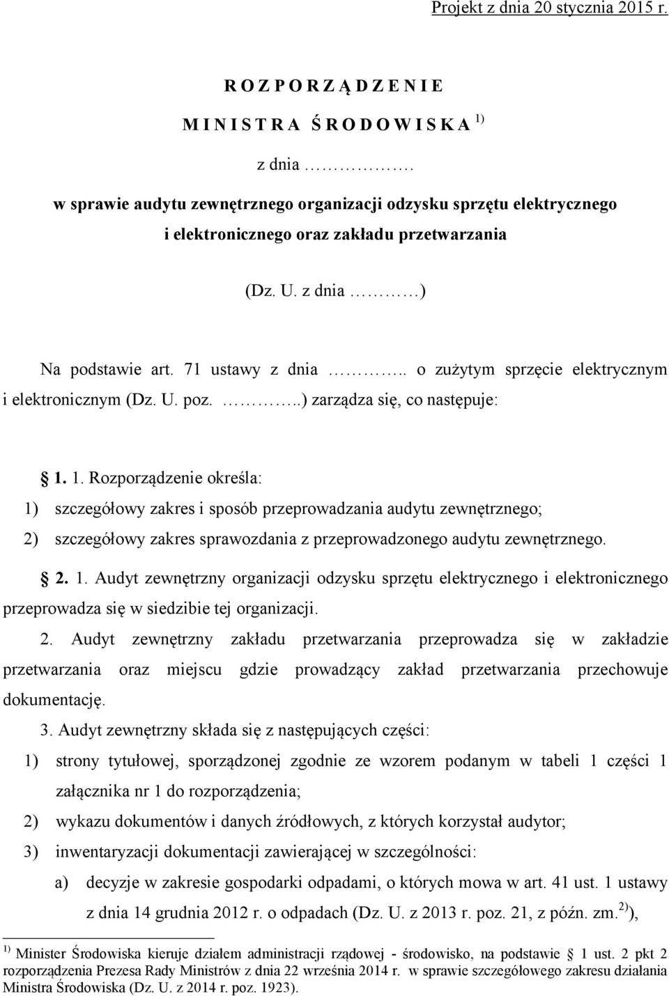 . o zużytym sprzęcie elektrycznym i elektronicznym (Dz. U. poz...) zarządza się, co następuje: 1.