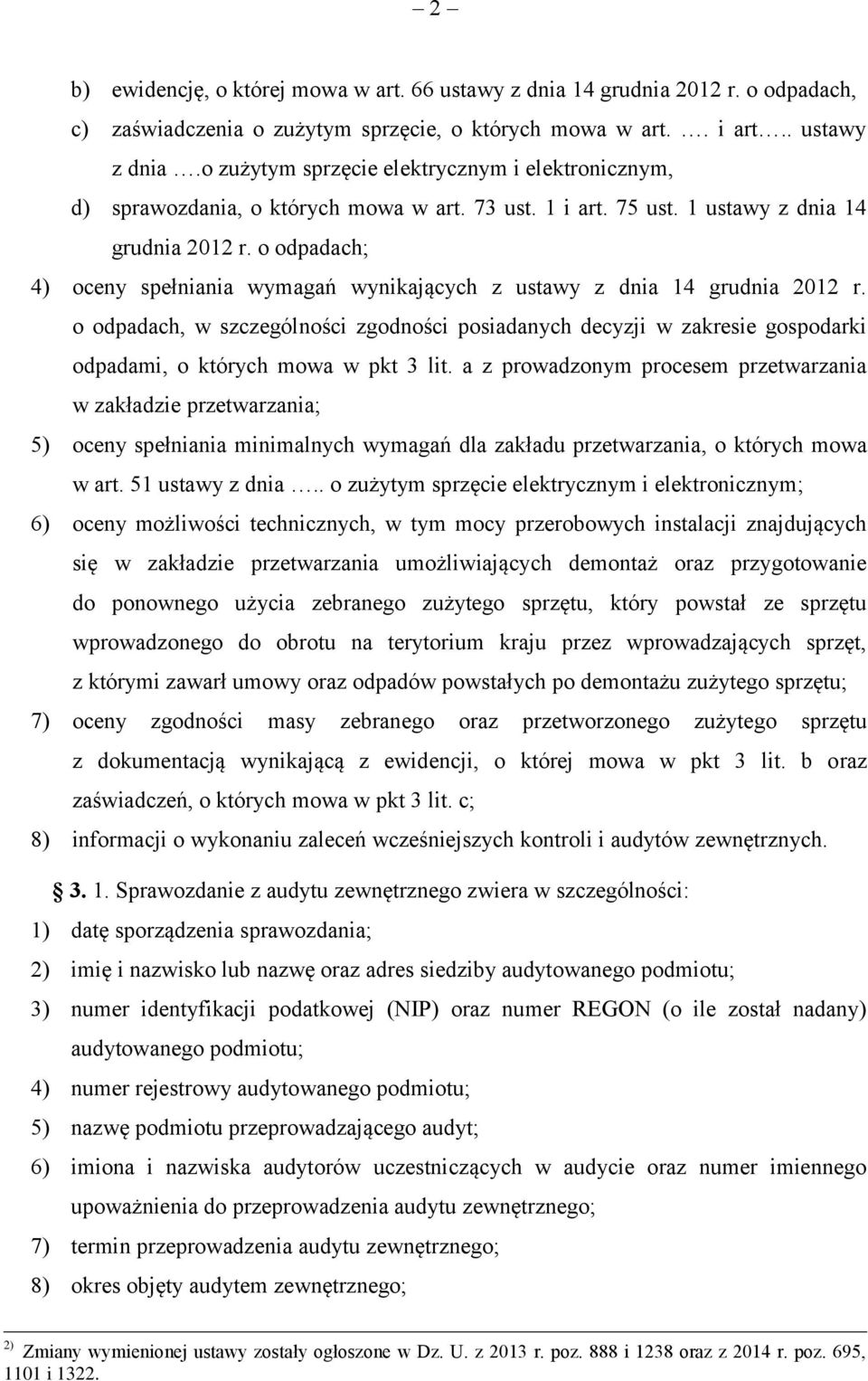 o odpadach, w szczególności zgodności posiadanych decyzji w zakresie gospodarki odpadami, o których mowa w pkt 3 lit.