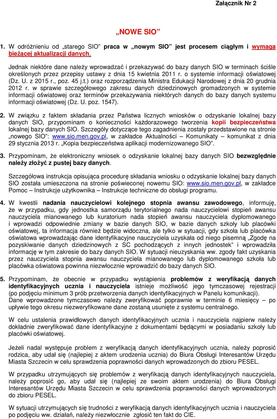 z 2015 r., poz. 45 j.t.) oraz rozporządzenia Ministra Edukacji Narodowej z dnia 20 grudnia 2012 r.