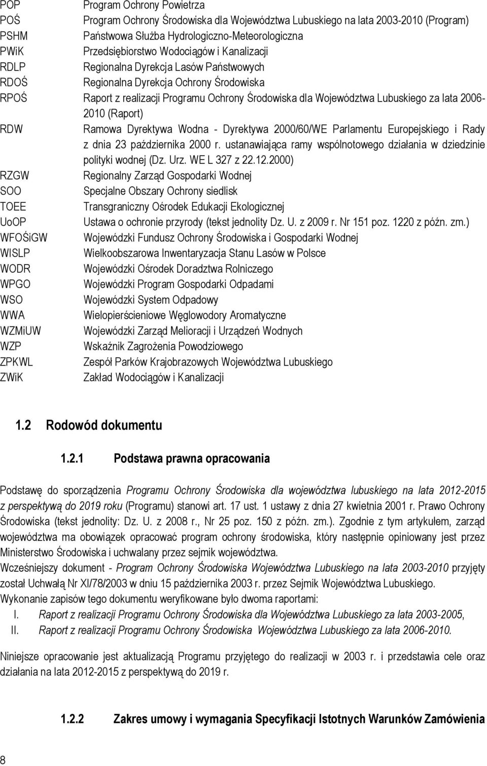 2006-2010 (Raport) RDW Ramowa Dyrektywa Wodna - Dyrektywa 2000/60/WE Parlamentu Europejskiego i Rady z dnia 23 października 2000 r.