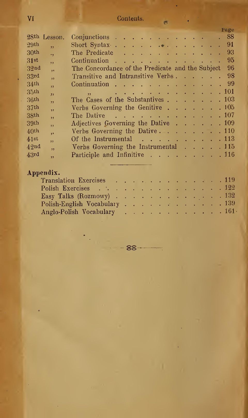 99 >f 35th 101 36th The Cases of the Substantives 103 37th Verbs Governing the Genitive 105 jf 38th The Dative 107.