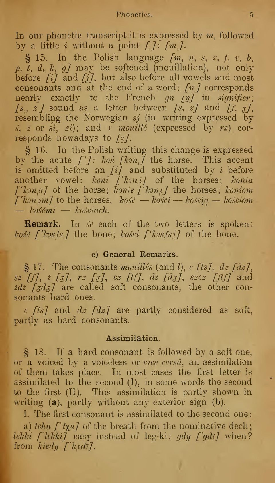 corresponds nearly eactly to the French gn [yj in sirjnifter; [s,, zj sound as a letter between [s, z] and [f, %], resembling the Norwegian sj (in writing epressed by.