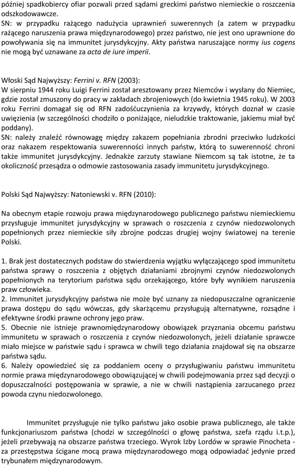 jurysdykcyjny. Akty państwa naruszające normy ius cogens nie mogą być uznawane za acta de iure imperii. Włoski Sąd Najwyższy: Ferrini v.