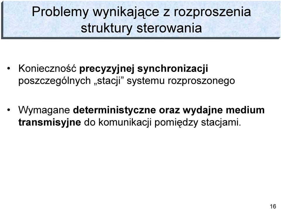 stacji systemu rozproszonego Wymagane deterministyczne