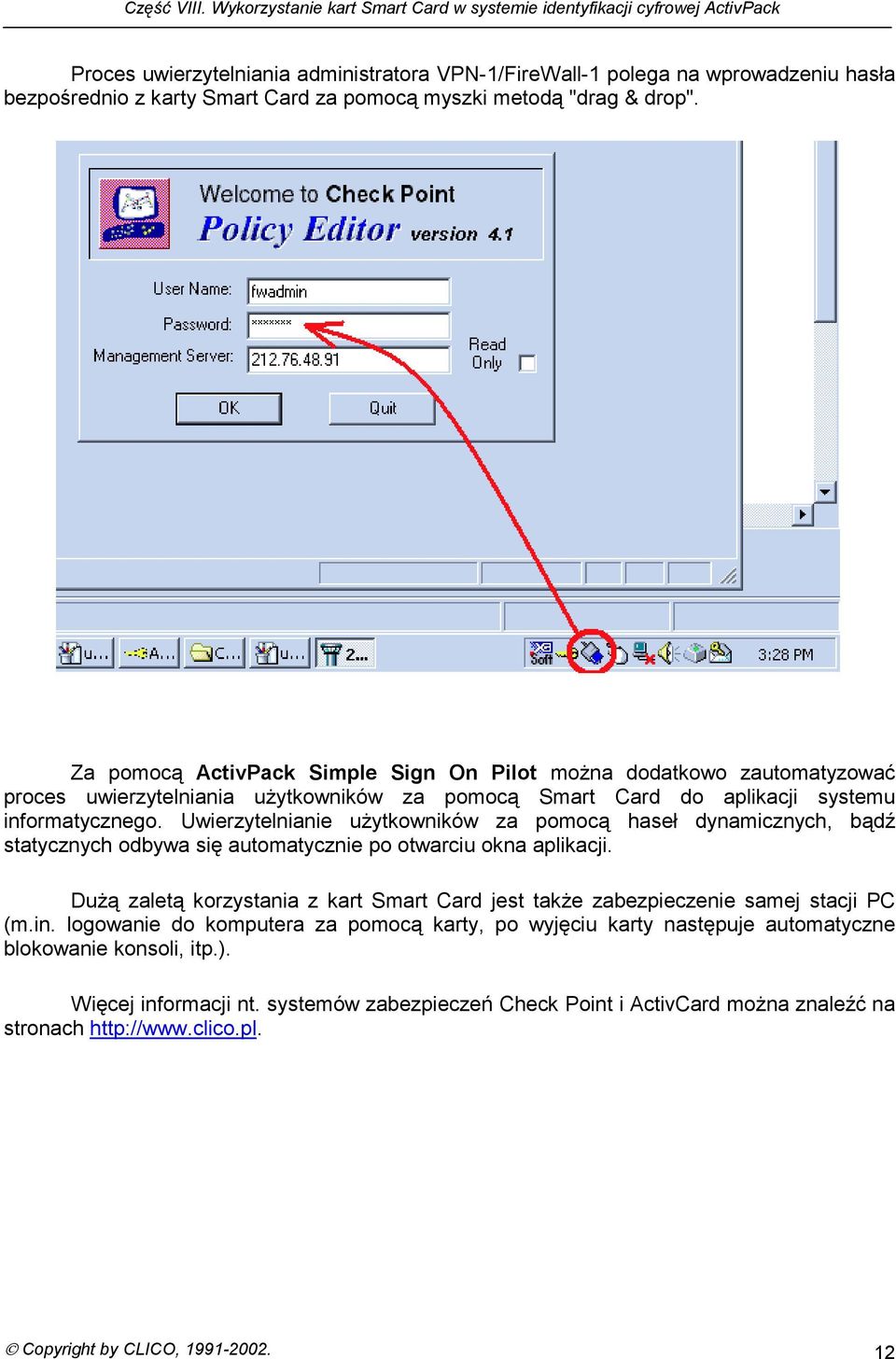 Uwierzytelnianie użytkowników za pomocą haseł dynamicznych, bądź statycznych odbywa się automatycznie po otwarciu okna aplikacji.