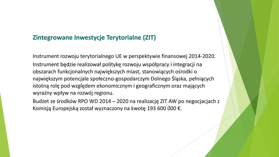 największym potencjale społeczno-gospodarczym Dolnego Śląska, pełniących istotną rolę pod względem ekonomicznym i geograficznym oraz mających