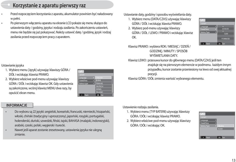 Należy ustawić datę / godzinę, język i rodzaj zasilania przed rozpoczęciem pracy z aparatem. Ustawianie daty, godziny i sposobu wyświetlania daty. 1.