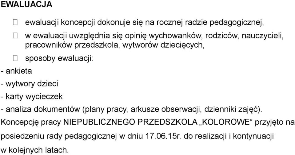 karty wycieczek - analiza dokumentów (plany pracy, arkusze obserwacji, dzienniki zajęć).