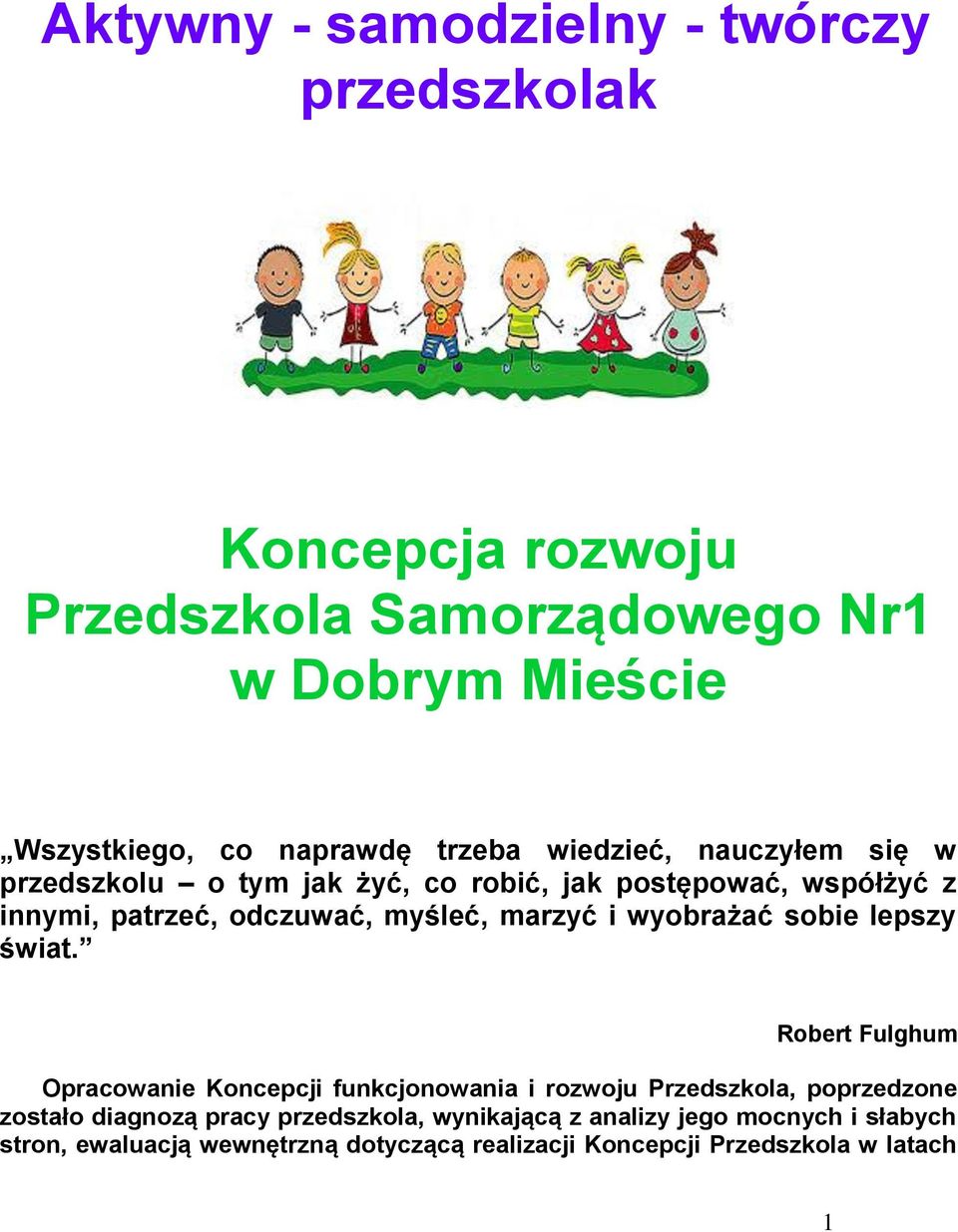 i wyobrażać sobie lepszy świat.