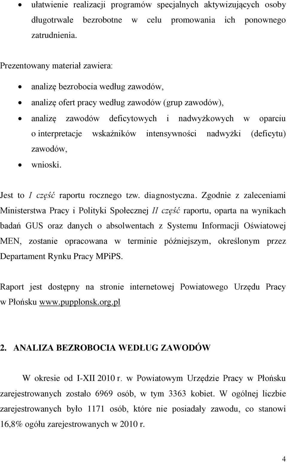 intensywności nadwyżki (deficytu) zawodów, wnioski. Jest to I część raportu rocznego tzw. diagnostyczna.