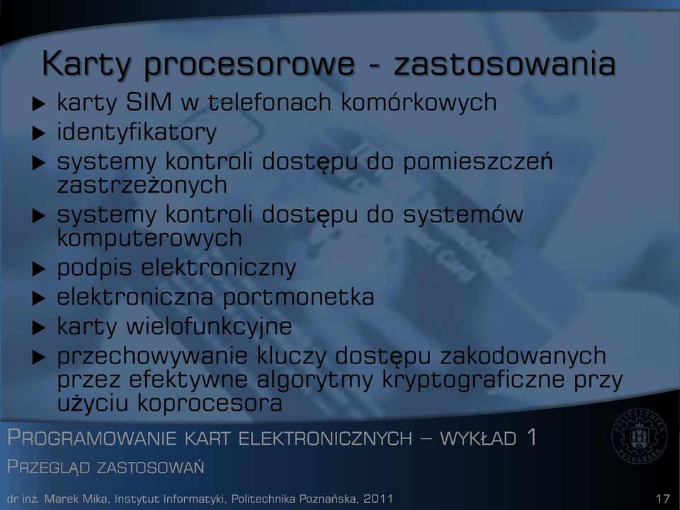 portmonetka karty wielofunkcyjne przechowywanie kluczy dostępu zakodowanych przez efektywne algorytmy