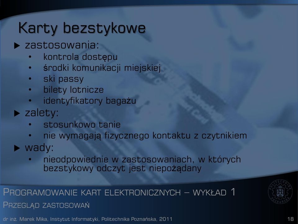 czytnikiem wady: nieodpowiednie w zastosowaniach, w których bezstykowy odczyt jest