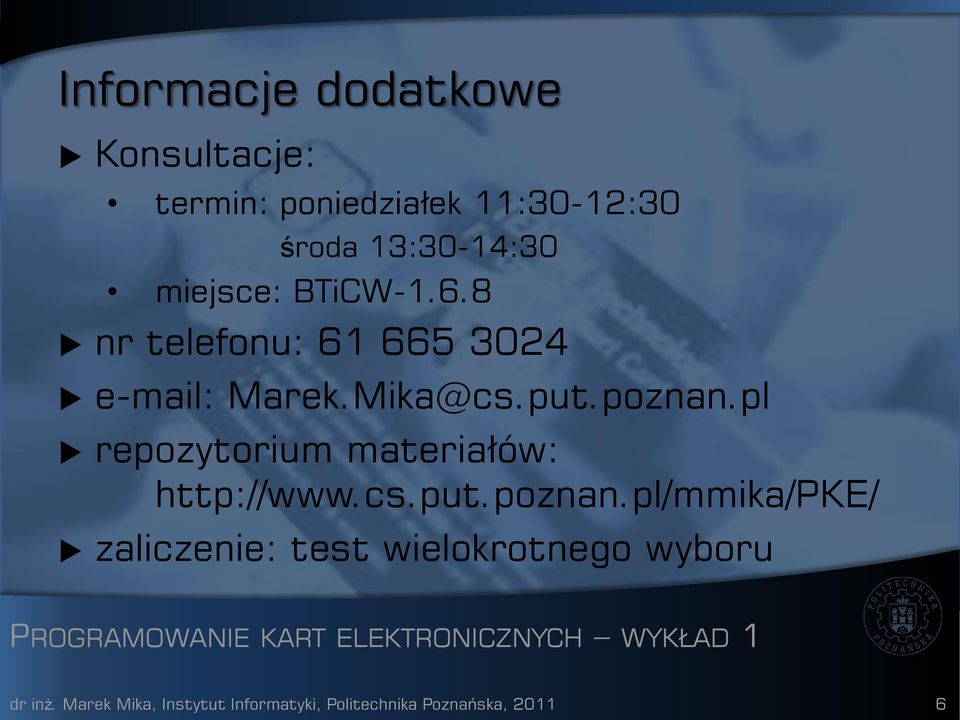 pl repozytorium materiałów: http://www.cs.put.poznan.