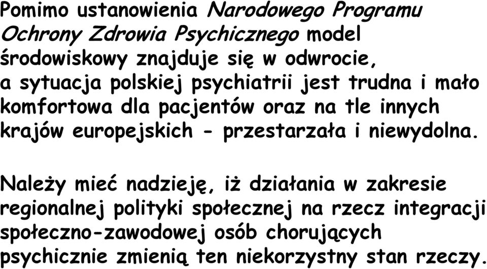 krajów europejskich - przestarzała i niewydolna.