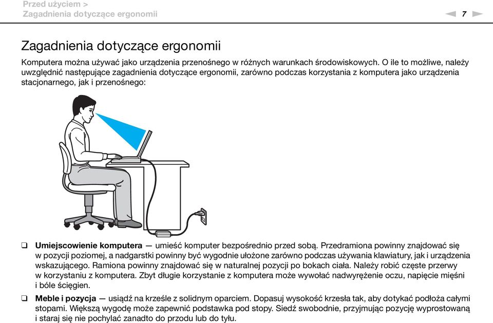 umieść komputer bezpośrednio przed sobą.