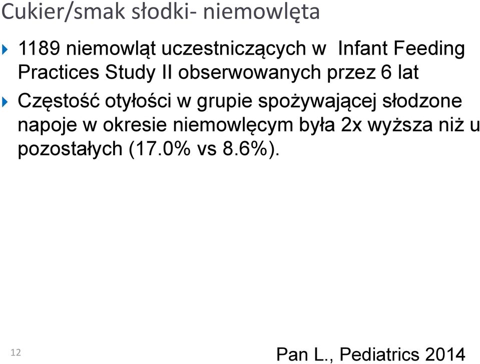 otyłości w grupie spożywającej słodzone napoje w okresie niemowlęcym