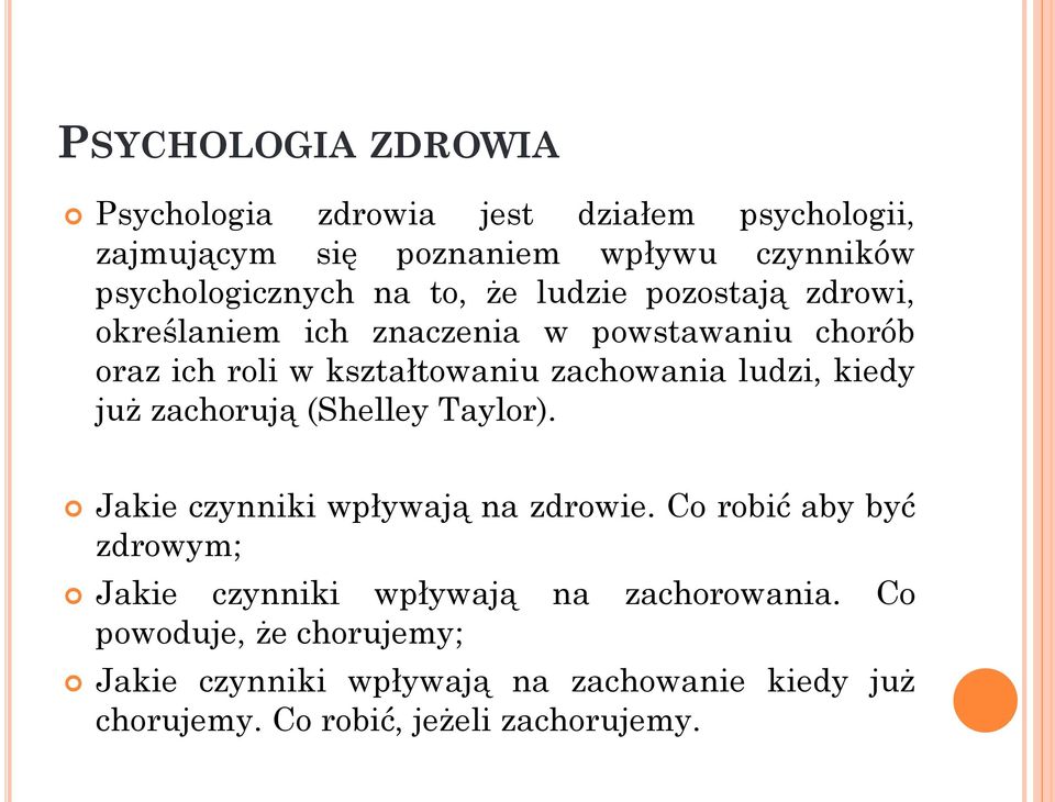 kiedy już zachorują (Shelley Taylor). Jakie czynniki wpływają na zdrowie.