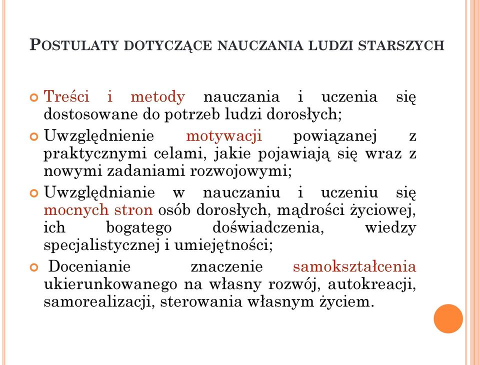 nauczaniu i uczeniu się mocnych stron osób dorosłych, mądrości życiowej, ich bogatego doświadczenia, wiedzy specjalistycznej i