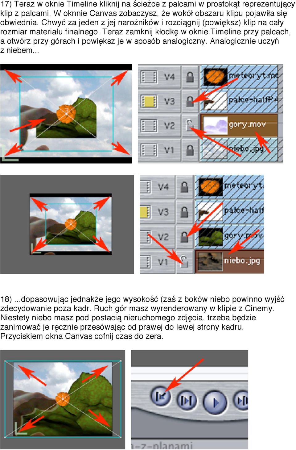 Teraz zamknij kłodkę w oknie Timeline przy palcach, a otwórz przy górach i powiększ je w sposób analogiczny. Analogicznie uczyń z niebem... 18).