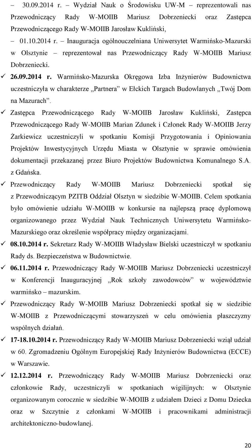 Zastępca Przewodniczącego Rady W-MOIIB Jarosław Kukliński, Zastępca Przewodniczącego Rady W-MOIIB Marian Zdunek i Członek Rady W-MOIIB Jerzy Żarkiewicz uczestniczyli w spotkaniu Komisji Przygotowania