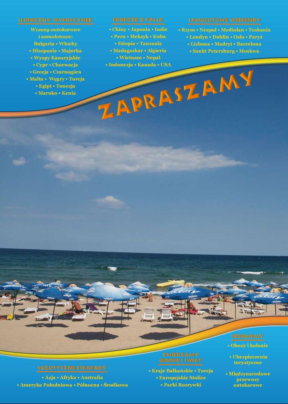 Lizbona Madryt Barcelona Madagaskar Algieria Sankt Petersburg Moskwa Wietnam Nepal Indonezja Kanada USA Zapraszamy Egzotyczne Eskapady Azja Afryka Australia Ameryka