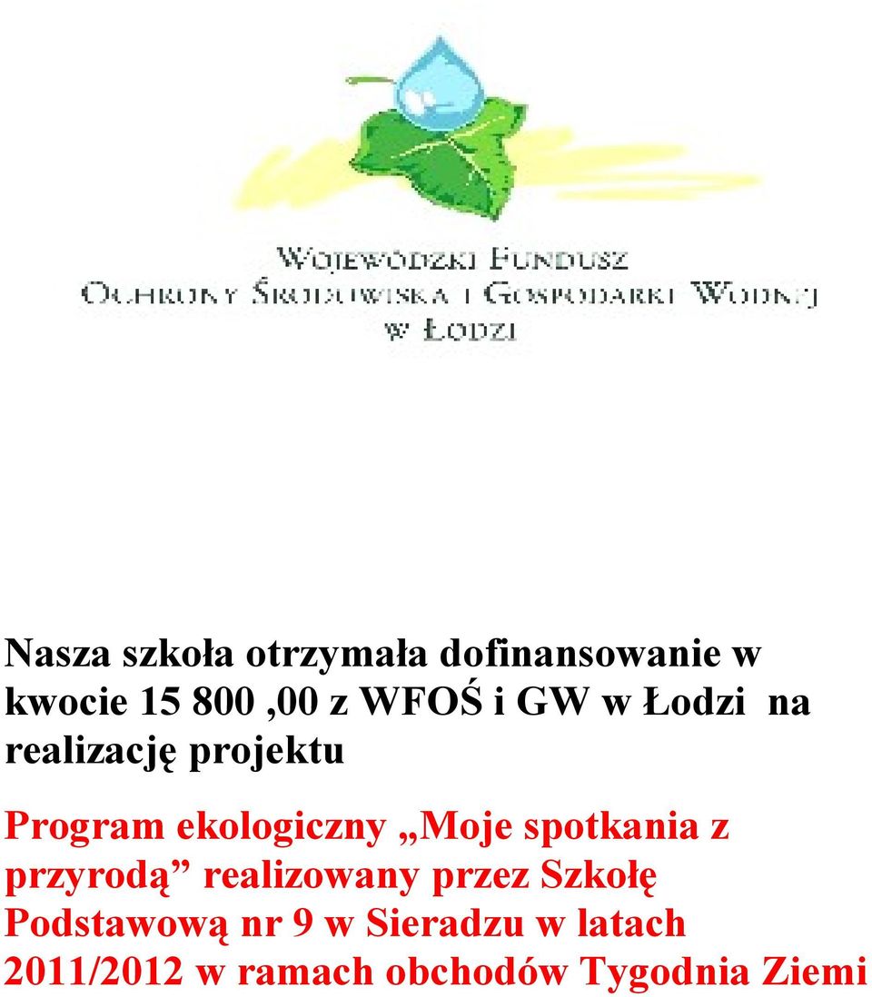 Moje spotkania z przyrodą realizowany przez Szkołę Podstawową