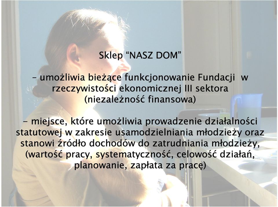 statutowej w zakresie usamodzielniania młodzie odzieży oraz stanowi źródło dochodów do