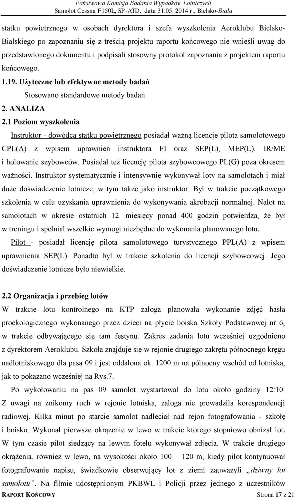 ANALIZA Stosowano standardowe metody badań. 2.